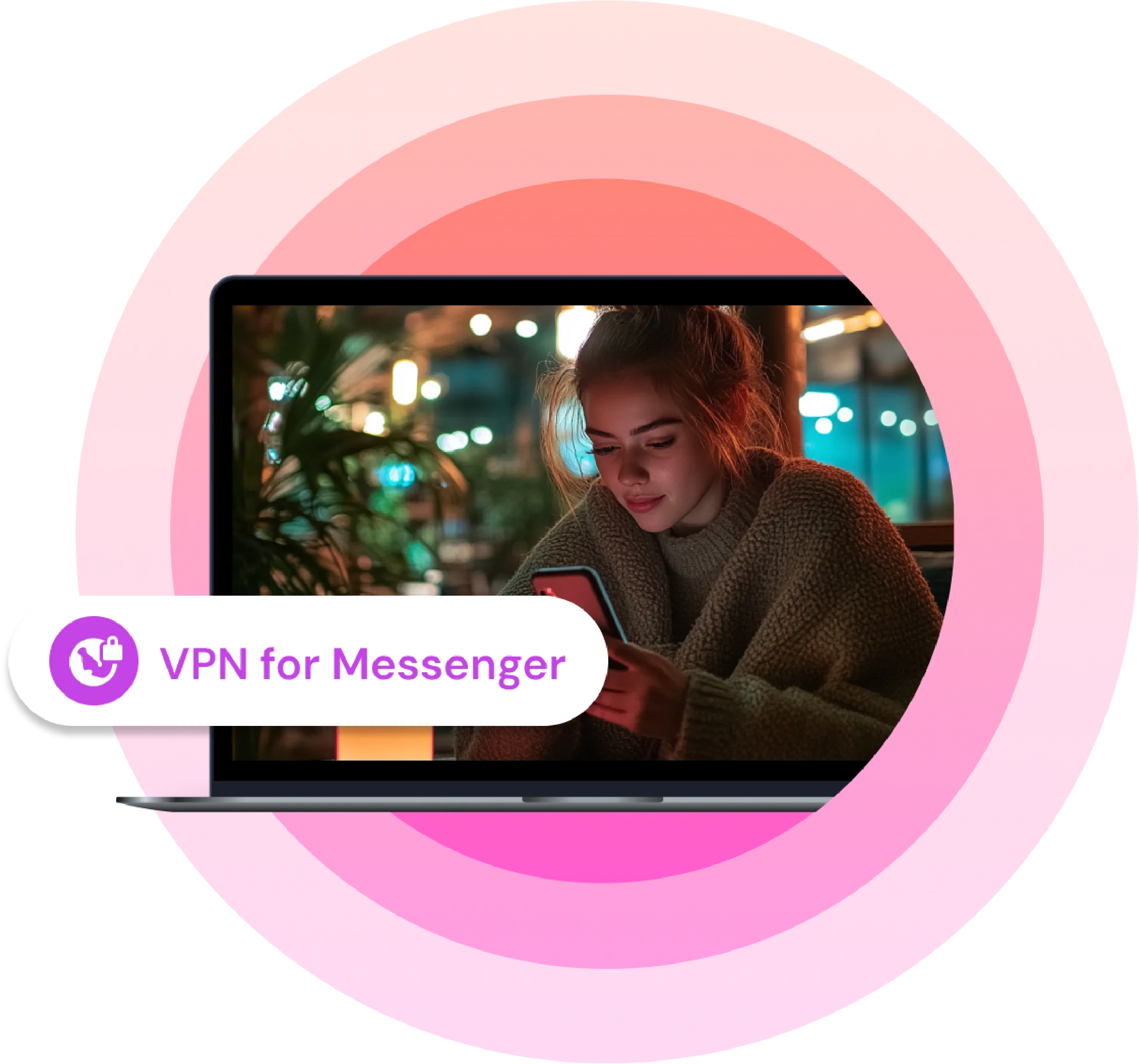 Woman using Messenger VPN on her phone for secure private chatting, shown on laptop screen with VPN for Messenger label.